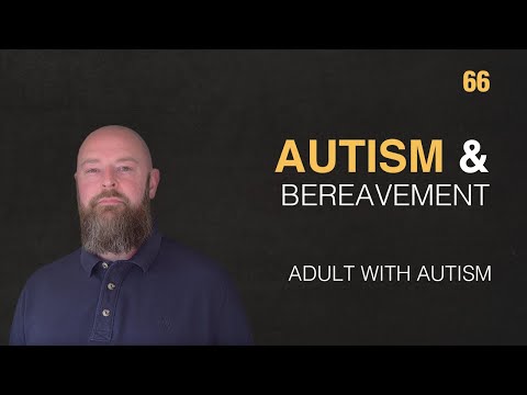 Adult with Autism | Autism & Bereavement | 66