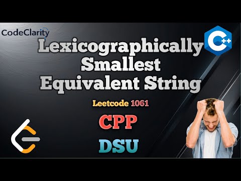 Lexicographically Smallest Equivalent String || LeetCode 1061 || DSU || Intuition || CodeClarity