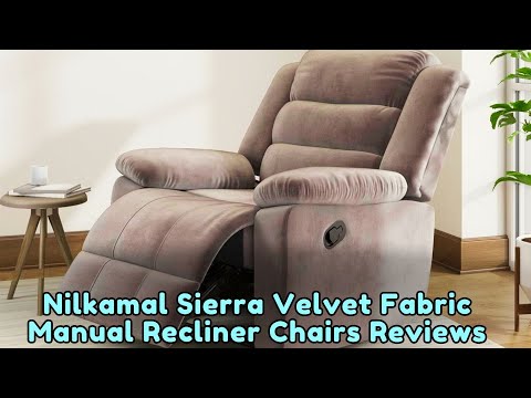 Nilkamal Sierra Velvet Fabric Manual Recliner Chairs Pros Cons Reviews