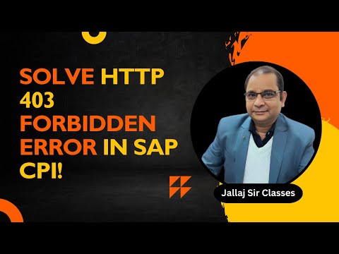 HTTP 403 Forbidden Error in SAP CPI | How To Solve?