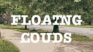 "Floating Clouds" (lyric video)