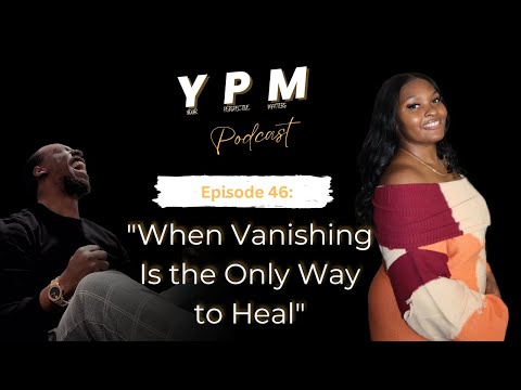EP: 46 Disappearing to Heal: When Leaving Is the Only Option