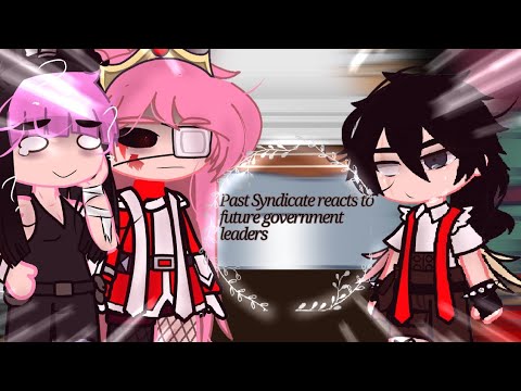 Past syndicate react to future government leaders|Original|Creds in desc