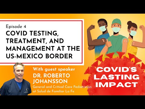 COVID Testing, Treatment, and Management at the US-Mexico Border | COVID's Lasting Impact