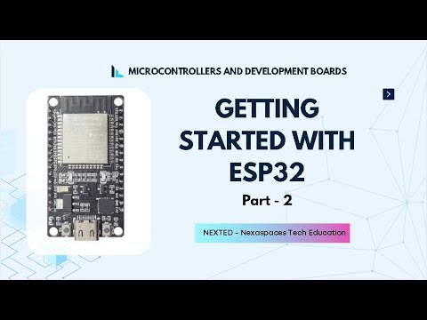 ESP32 Complete Guide | NEXTED by Nexaspaces – Part 2