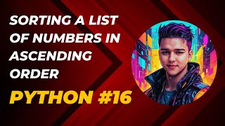 [HINDI] SORTING A LIST OF NUMBERS IN ASCENDING ORDER IN PYTHON #16