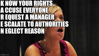 Dealing with Karens at Work (Rant)