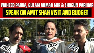 Waheed Parra, Gulam Ahmad Mir & Shagun Parihar Speak on Amit Shah Visit and Budget
