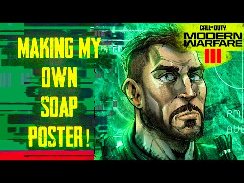 Making my own Soap poster (cuz CoD doesn’t make one)