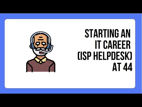 Starting an IT Career (ISP Helpdesk) at 44