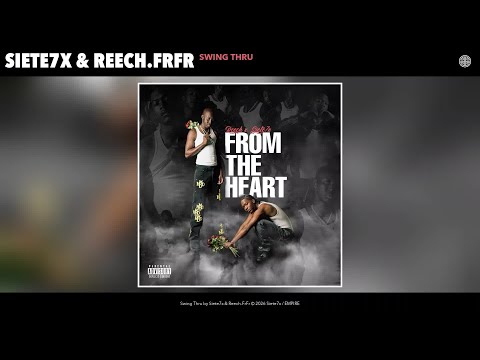 Siete7x & Reech.FrFr - Swing Thru (Official Audio)