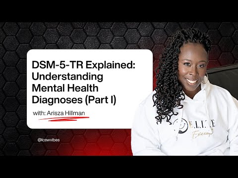 Breaking Down the DSM-5-TR (Part 1): Mental Health Made Simple