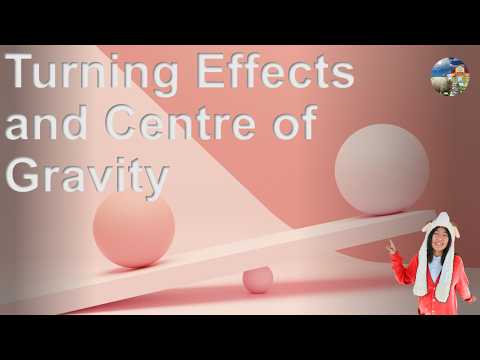 What are Moments in Physics? -  Turning Effects, Centre of Gravity & Equilibrium Explained!