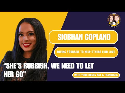 S4, Ep 2 - Siobhan Copland: Loving Yourself To Help Others Find Love