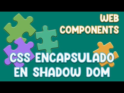 Encapsulando el CSS en el Shadow DOM