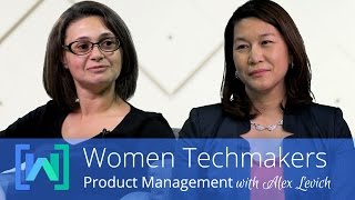 Product Management in Tech with Alex Levich (Women Techmakers: Product Management Series, Episode 1)