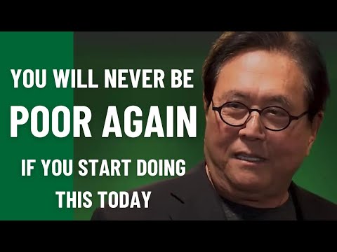 "You Will Never Be Poor Again" | START DOING THIS TODAY!!! By Robert Kiyosaki