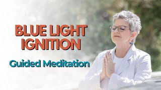 Blue Light Ignition Guided Meditation