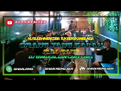 KU SUDAH MENCOBA TUK BERIKAN BUNGA || ORANG YANG SALAH || FULL BAND || FYP 2024🎶🎶 ||✓✓