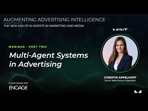 MINT Webinar | The New Era of AI Agents in Marketing and Media | Part Two:   Multi-Agent Systems