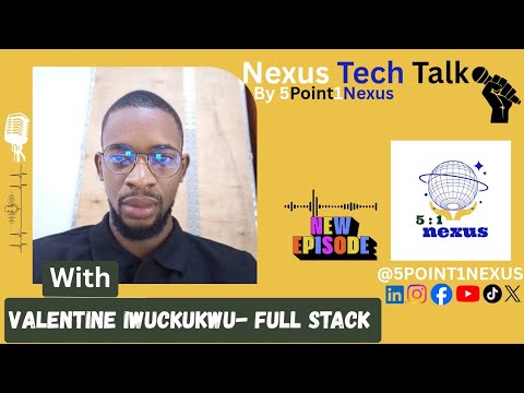 🎙️ Nexus Tech Talk | Valentine Iwuchukwu