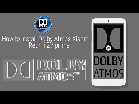how to install Dolby Atmos Xiaomi Redmi 2 / prime & all Xiaomi device's Take a Quick Review..!!