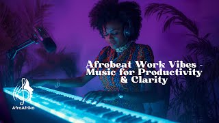 Afrobeat Work Vibes – Music Loop for Productivity & Clarity #music #amapiano #afrobeatsinstrumental