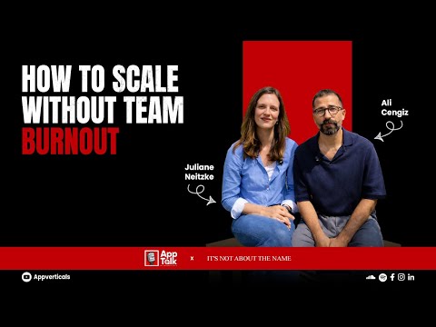 How to scale without team burnout? | AppTalk by AppVerticals