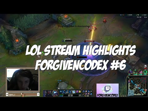 Lol Stream Highlights #6 ForgivenCodex