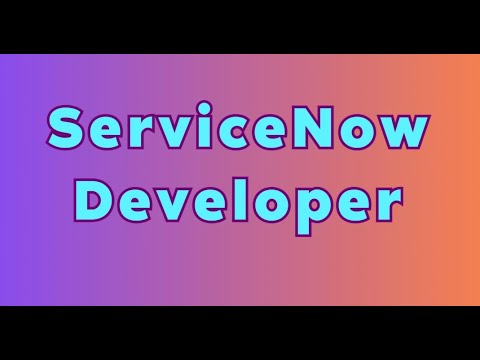 ServiceNow Developer