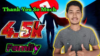 Thank You So Much 4.5k YouTube Family ❤️ ❤️