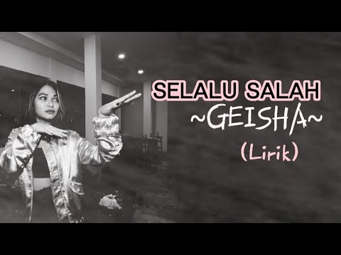 SELALU SALAH - GEISHA (LIRIK)