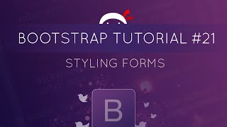 Bootstrap Tutorial #21 - Styling Forms