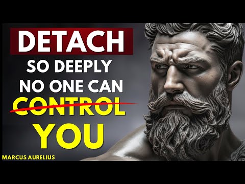 How to Detach Yourself from Everything You Can’t Control - Marcus Aurelius Stoicism