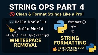 Python Strings Part 4: Remove Whitespace & Format Smarter in Just 15 Minutes! 💡