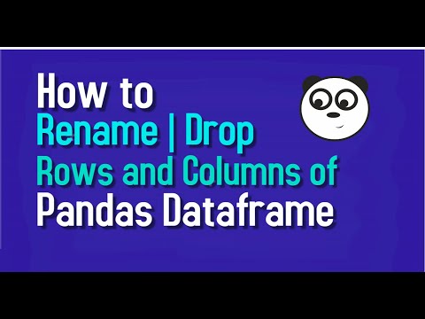 How to rename pandas columns ? | How to drop columns and rows of pandas dataframe ?