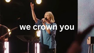 We Crown You (Spontaneous) - Emmy Rose & Bethel Music