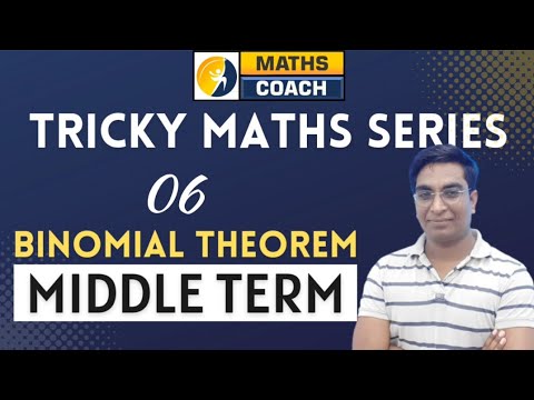 Trick # 6 Middle Term | Binomial Theorem | Maths Shortcuts | IIT-JEE | NDA | AIRFORCE | NAVY