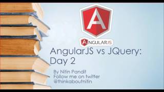 AngularJS vs JQuery:Angular day 2