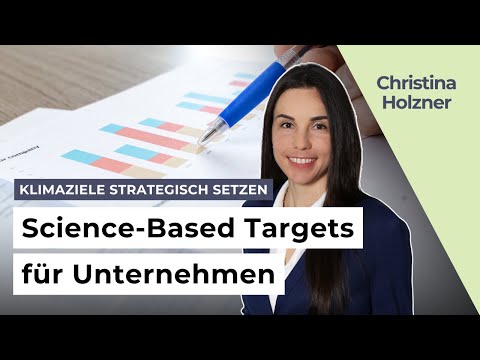 Science-Based Targets (SBTi) für Unternehmen – Klimaziele strategisch setzen | Christina Holzner