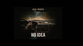 Mud Mouth - No Idea