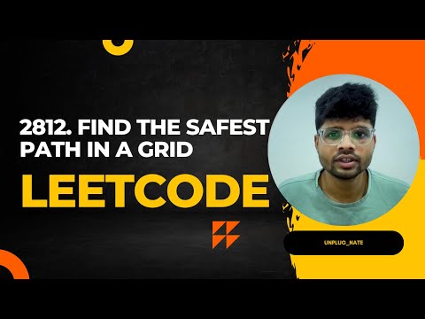 2812. Find the Safest Path in a Grid