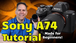 Sony A7 IV Tutorial Training Video Overview Beginners | Users Guide A74 A7IV A75 A7V