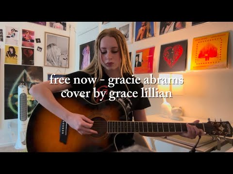 free now - gracie abrams (cover by grace lillian)
