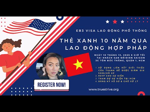 Sự kiện Lấy thẻ xanh 10 năm diện EB3 Lao động phổ thông tại Việt Nam | Ngay 10 tháng 3 2025! #eb3
