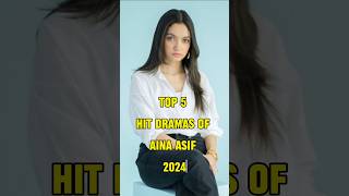 Top 5 Hit Drama's OF Aina Asif 2024 🥀✨❣️#viralvideo #shortvideo #ytshorts #shorts