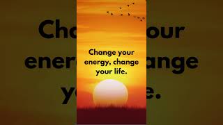 Change your energy, change your life. 💫#EnergyShift  #VibrateHigher #drjoedispenza