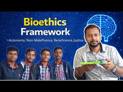 Bioethics Framework Explained | Class 10 AI | Autonomy, Non-Maleficence, Beneficence, Justice