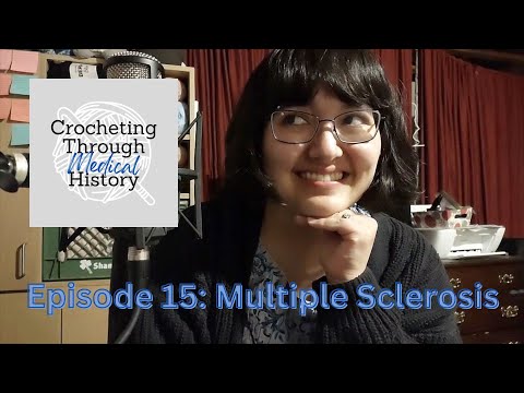 15: Multiple Sclerosis - Crocheting Through (Medical) History