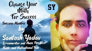 Change Your Math for Success // Success Mantra // by Santosh Yadav